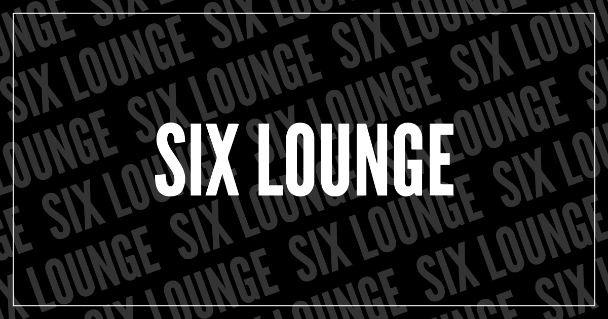 SIX LOUNGE official site