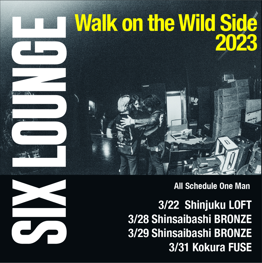 Walk on the Wild Side 2023」 福岡公演 SOLD OUT！ | SIX LOUNGE 